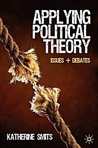 Applying Political Theory : Issues and Debates (Paperback)