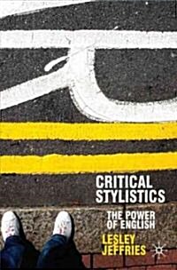 Critical Stylistics : The Power of English (Hardcover)