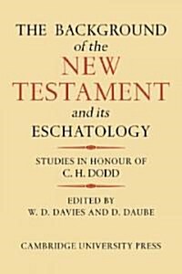 The Background of the New Testament and Its Eschatology (Paperback)