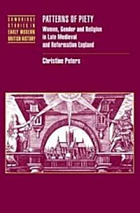 Patterns of Piety : Women, Gender and Religion in Late Medieval and Reformation England (Paperback)