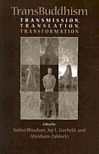 TransBuddhism: Transmission, Translation, and Transformation (Paperback)