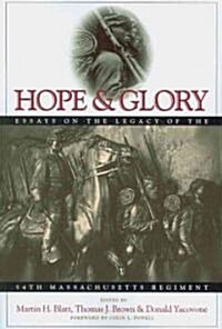 Hope and Glory: Essays on the Legacy of the 54th Massachusetts Regiment (Paperback)