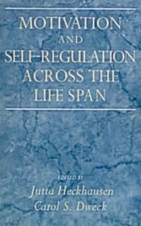 Motivation and Self-Regulation Across the Life Span (Paperback)