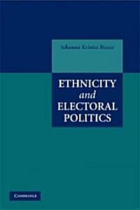 Ethnicity and Electoral Politics (Paperback)