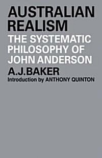 Australian Realism : The Systematic Philosophy of John Anderson (Paperback)