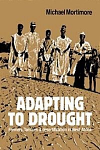 Adapting to Drought : Farmers, Famines and Desertification in West Africa (Paperback)