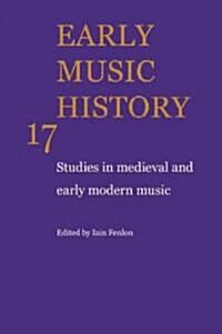 Early Music History : Studies in Medieval and Early Modern Music (Paperback)