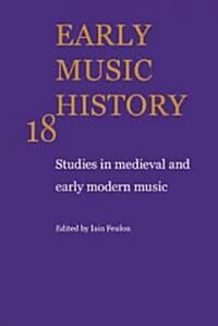 Early Music History : Studies in Medieval and Early Modern Music (Paperback)