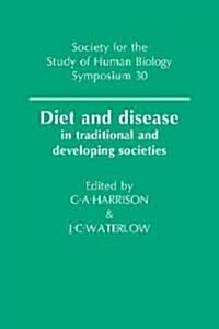 Diet and Disease : In Traditional and Developing Societies (Paperback)
