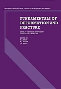 Fundamentals of Deformation and Fracture : Eshelby Memorial Symposium Sheffield 2–5 April 1984 (Paperback)