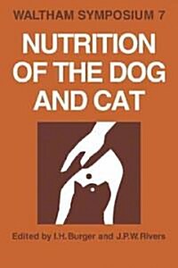 Nutrition of the Dog and Cat : Waltham Symposium Number 7 (Paperback)