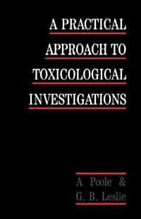 A Practical Approach to Toxicological Investigations (Paperback)
