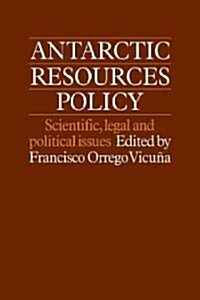 Antarctic Resources Policy : Scientific, Legal and Political Issues (Paperback)