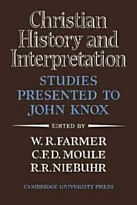 Christian History and Interpretation : Studies Presented to John Knox (Paperback)