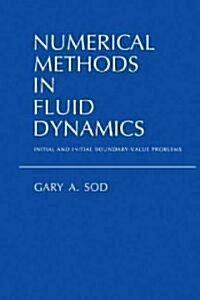 Numerical Methods in Fluid Dynamics : Initial and Initial Boundary-value Problems (Paperback)