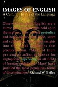 Images of English : A Cultural History of the Language (Paperback)