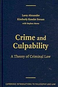 Crime and Culpability : A Theory of Criminal Law (Hardcover)