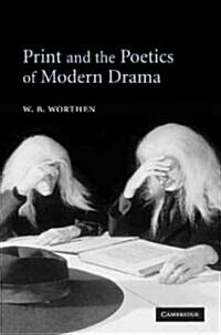 Print and the Poetics of Modern Drama (Paperback)