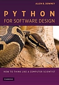Python for Software Design : How to Think Like a Computer Scientist (Paperback)