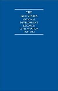 The GCC States: National Development Records 8 Volume Hardback Set : Civil Aviation (Hardcover)
