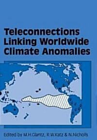 Teleconnections Linking Worldwide Climate Anomalies (Paperback)