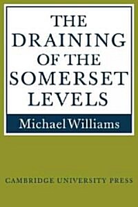 The Draining of the Somerset Levels (Paperback)