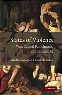 States of Violence : War, Capital Punishment, and Letting Die (Paperback)