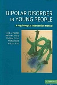 Bipolar Disorder in Young People : A Psychological Intervention Manual (Paperback)