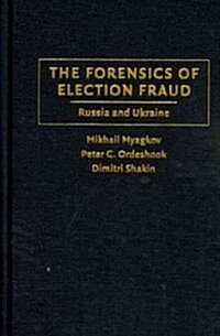 The Forensics of Election Fraud : Russia and Ukraine (Hardcover)