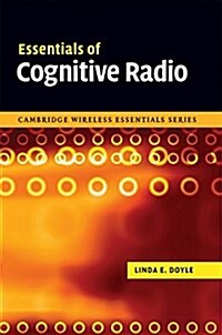 Essentials of Cognitive Radio (Hardcover)