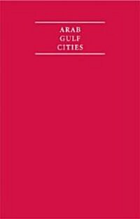 Arab Gulf Cities 4 Volume Set (Hardcover)