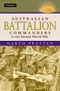 Australian Battalion Commanders in the Second World War (Hardcover)