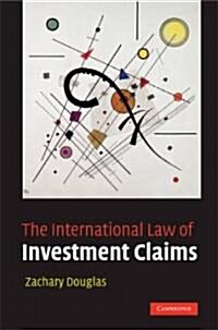 The International Law of Investment Claims (Hardcover)