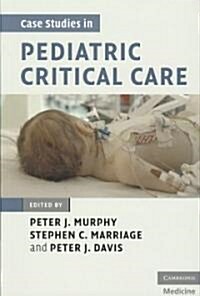 Case Studies in Pediatric Critical Care (Paperback)