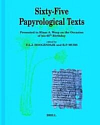 Sixty-Five Papyrological Texts: Presented to Klaas A. Worp on the Occasion of His 65th Birthday (Hardcover)