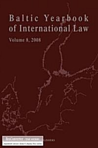 Baltic Yearbook of International Law, Volume 8 (2008) (Hardcover)