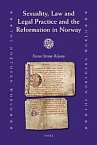 Sexuality, Law and Legal Practice and the Reformation in Norway (Hardcover)