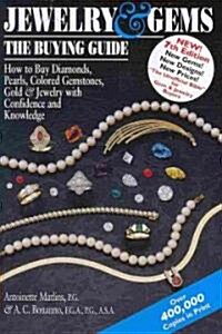 Jewelry & Gems the Buying Guide: How to Buy Diamonds, Pearls, Colored Gemstones, Gold & Jewelry with Confidence and Knowledge (Paperback, 7)