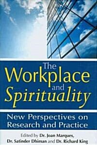 The Workplace and Spirituality: New Perspectives on Research and Practice (Hardcover)