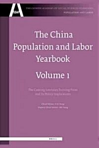The China Population and Labor Yearbook, Volume 1: The Approaching Lewis Turning Point and Its Policy Implications (Hardcover)
