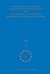 Yearbook of the European Convention on Human Rights/Annuaire de La Convention Europeenne Des Droits de LHomme, Volume 50 (2007) (Hardcover)
