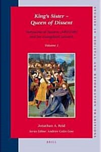 Kings Sister - Queen of Dissent: Marguerite of Navarre (1492-1549) and Her Evangelical Network (Set 2 Volumes) (Hardcover)