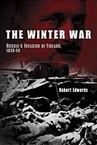 The Winter War: Russias Invasion of Finland, 1939-1940 (Paperback)