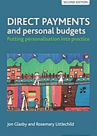 Direct Payments and Personal Budgets: Putting Personalisation Into Practice (Paperback, 2, Revised)