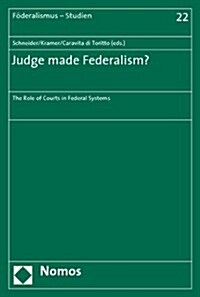 Judge Made Federalism?: The Role of Courts in Federal Systems (Paperback)