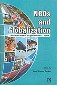 Ngos and Globalization: Developmental and Organizational Facets (Hardcover)