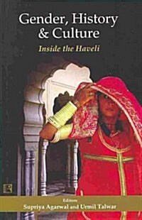 Gender, History & Culture: Inside the Haveli (Hardcover)