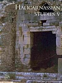 Halicarnassian Studies, Vol. V (Hardcover)