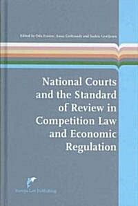 National Courts and the Standard of Review in Competition Law and Economic Regulation (Hardcover)