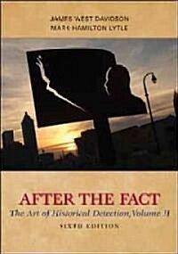 After the Fact: The Art of Historical Detection, Volume II (Paperback, 6)